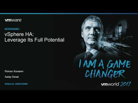 VMworld 2017 - SER2540BU - VMware vSphere HA: Leverage Its Full Potential