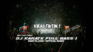 Download lagu DJ KARATE FULL BASS🤘RiyanAllade (remix) SIMPLE FVNKY TERBARU 2021 - BASS NYA PECAH🔥 mp3