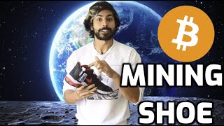  - Bitcoin Mining Shoes in 4 Minutes