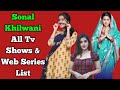 Sonal Khilwani All Tv Serials List All Web Series List Bindiya Sarkar