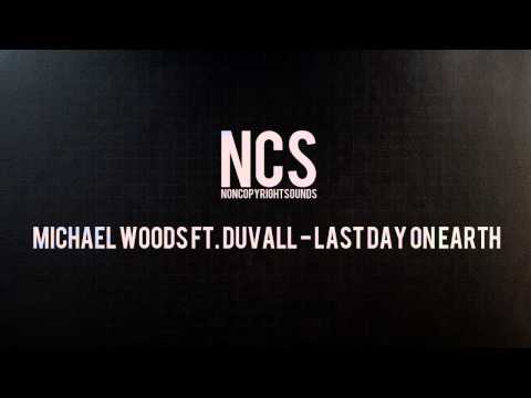 NCS | Michael Woods ft. Duvall - Last Day On Earth