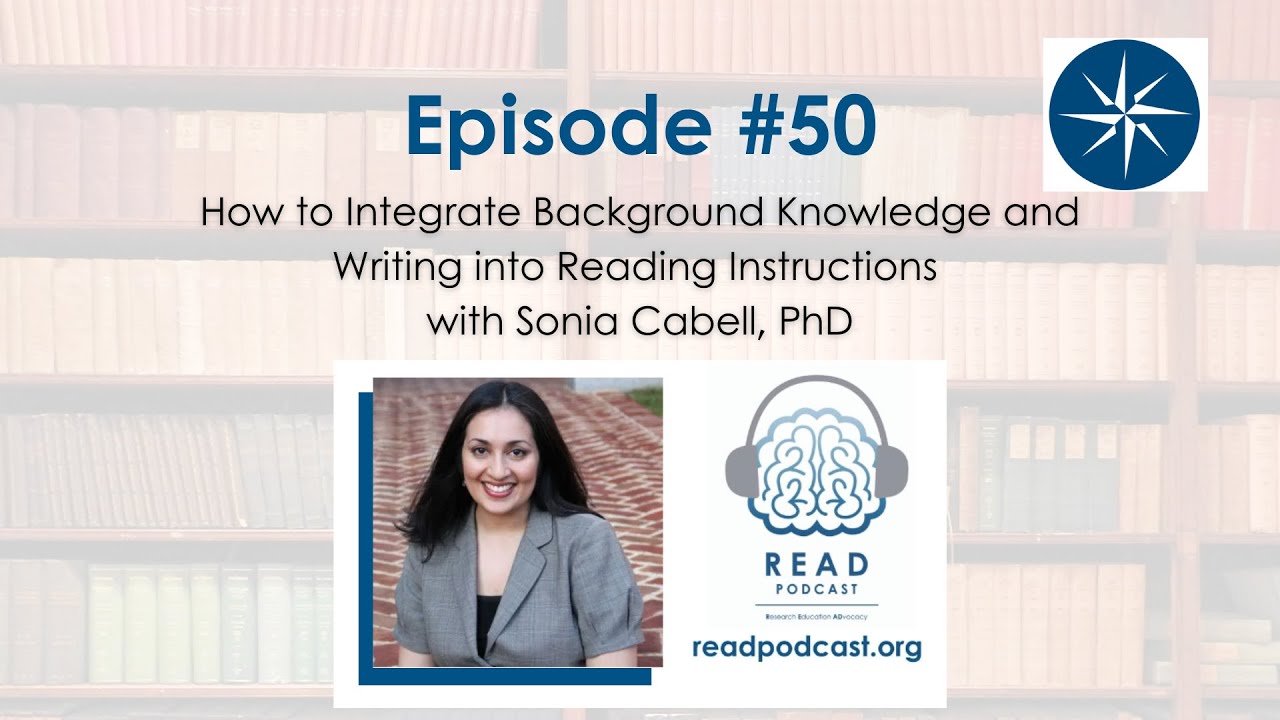 How to Integrate Background Knowledge and Writing - READ Podcast Ep 50  - Dr. Sonia Cabell