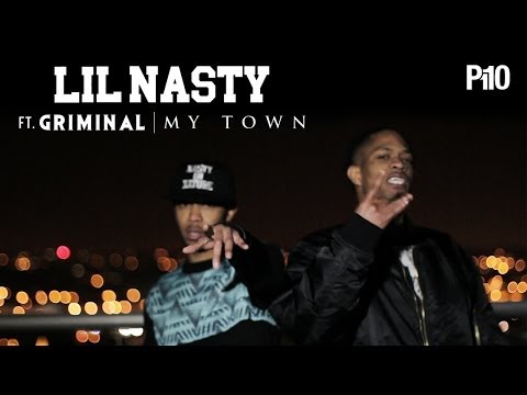 P110 - Lil Nasty Ft. Griminal - My Town [Music Video]