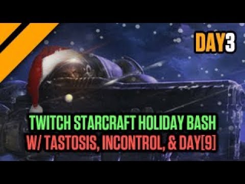 Tastosis, iNcontroL, & Day[9] host Day 3 of the Twitch StarCraft Holiday Bash