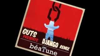 Guts - Django remix HQ