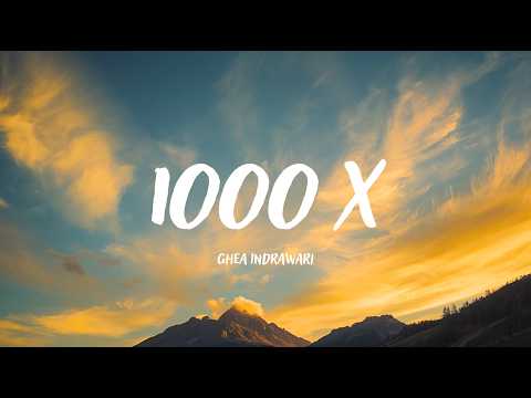 Ghea Indrawari - 1000X | Video Lirik