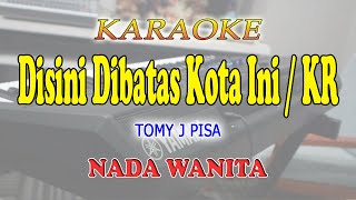 Download lagu DISINI DIBATAS KOTA INI ll KARAOKE KERONCONG ll TOMI J PISA ll NADA WANITA A=DO mp3