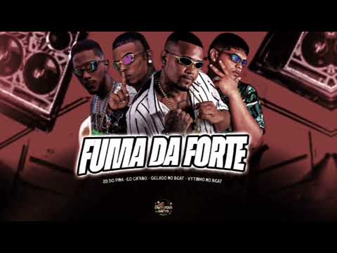 É O CIFRÃO, GELADO NO BEAT, VITINHO NO BEAT E ZD DO PINA - FUMA DA FORTE