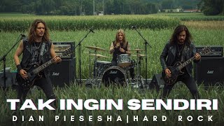 Download lagu TAK INGIN SENDIRI - DIAN PIESESHA | HARD ROCK mp3