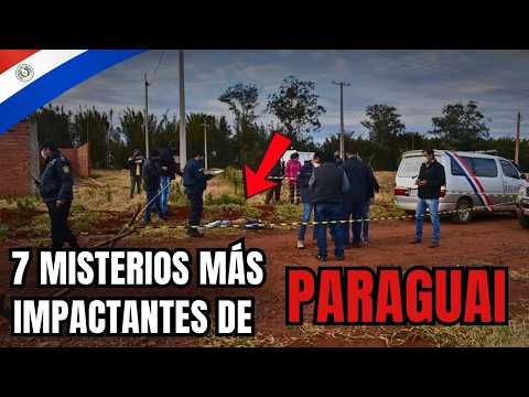 7 Misterios Reales del PARAGUAY que AÚN NADIE HA PODIDO EXPLICAR... ¿Encubrimiento o terror?
