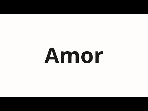 How to pronounce Amor