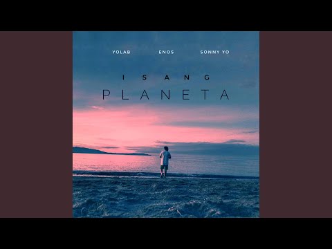 Isang Planeta (feat. Yolab, Sonny Yo)