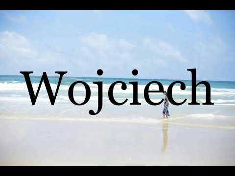 How To Pronounce Wojciech🌈🌈🌈🌈🌈🌈Pronunciation Of Wojciech