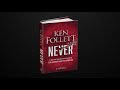 NEVER by Ken Follett: The new must-read epic from master storyteller Ken Follett
