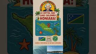 Você sabe qual é a capital das Ilhas Salomão?🏝️ Teste agora seu conhecimento! #capitais #quiz #ilhas