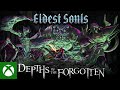Eldest Souls - ‘Depths of the Forgotten’ Trailer (FREE Expansion)
