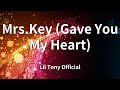 Lil Tony Official Mrs Key Gave You My Heart Lyrics