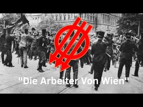 “Die Arbeiter Von Wien” - Austrian Workers Song