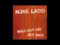 Mike Ladd - Wile Out Day  - Jet Pack - VLS