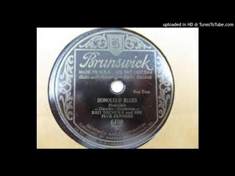 Red Nichols And His Five Pennies "Honolulu Blues" (Sep 16, 1931) - Brunswick 6198.