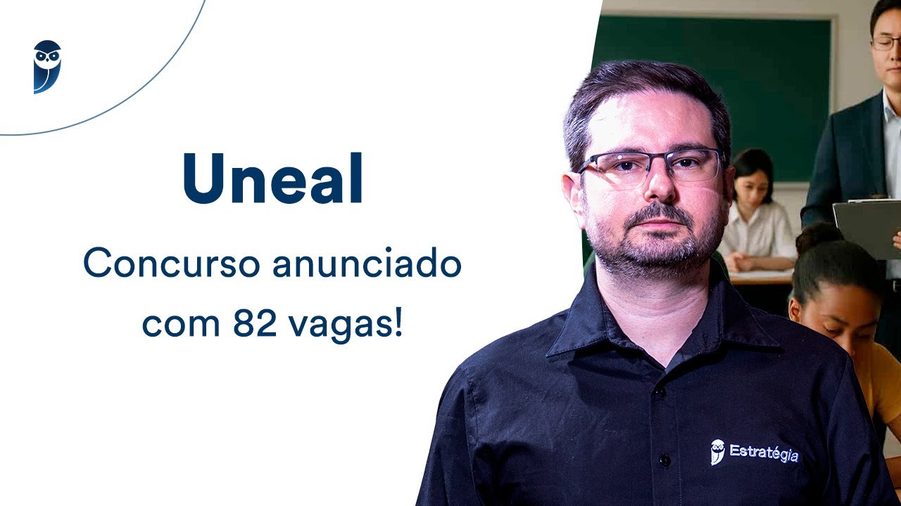 Uneal: concurso anunciado com 82 vagas!