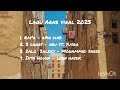 LAGU ARAB VIRAL TIKTOK 2023 Lagu Arab Romantis Yang Banyak Dicari