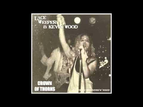 Lace Weeper & Kevin Wood - Crown Of Thorns