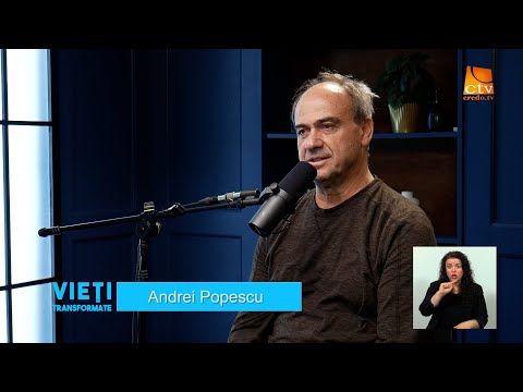 Ep.264. Vieți Transformate - Andrei Popescu (3)