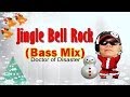 Jingle Bell Rock -- Bass Mix with Lyrics by Doctor of Disaster