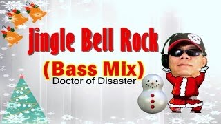 Jingle Bell Rock -- Bass Mix with Lyrics by Doctor of Disaster