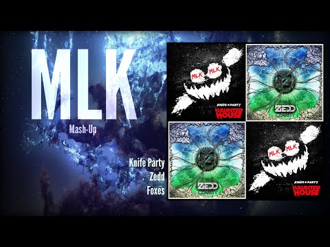 Knife Party Vs. Zedd ft. Foxes - CLaRADy (MLK Mash-Up)