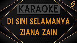 Ziana Zain - Di Sini Selamanya [Karaoke]