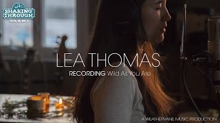 Lea Thomas - Recording 'Wild As You Are' | Shaking Through (Feature)