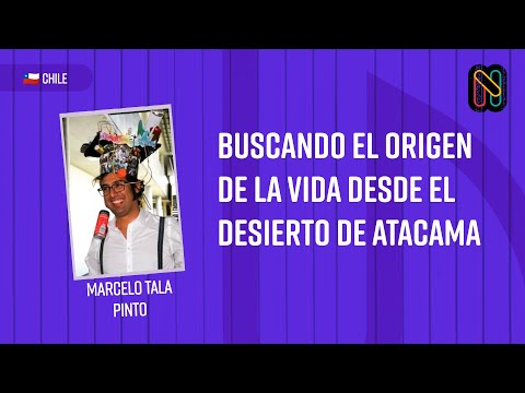 Buscando el origen de la vida desde el Desierto de Atacama
