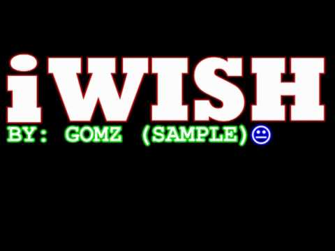 I WISH BY: GOMZ (SAMPLE)