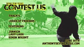 05. Anthony Devine presents Contest Us - Cries of Freedom ft Jornick, Lady Lash and Simon Wright