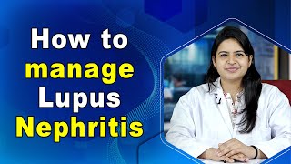 How to manage Lupus Nephritis?