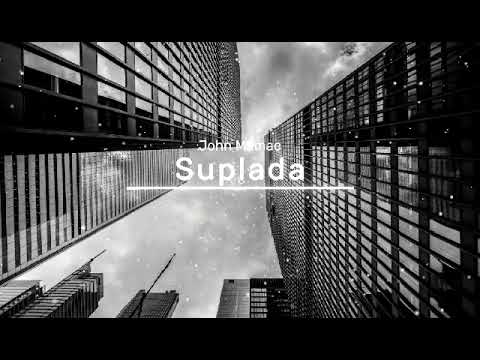 Suplada | by: john mamac, prod by: alvareiq