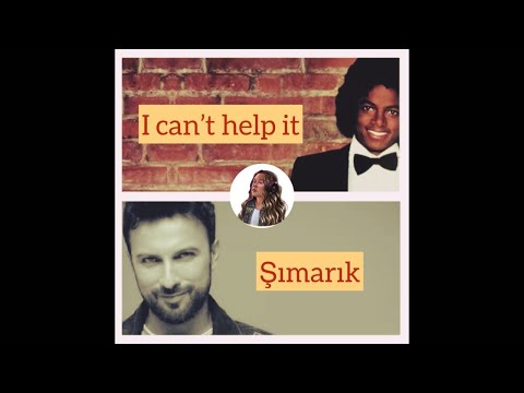 I can’t help it x Şımarık - Michael Jackson vs Tarkan mashup (Em J Jax)