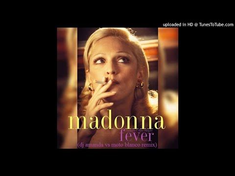 MADONNA - FEVER (DJ AMANDA VS MOTO BLANCO REMIX)