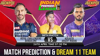 RCB vs KKR IPL 2023-24 36th Match Prediction- 26 Apr| Royl Chalenger Banglore vs Kolkata Knight Ridr