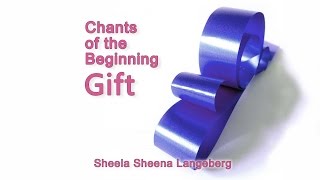 Chants of the Beginning Gift