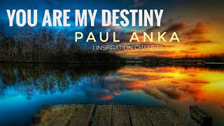 PAUL ANKA - ( You Are My Destiny ) With Lyric.