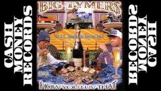 Big Tymers - How You Luv That