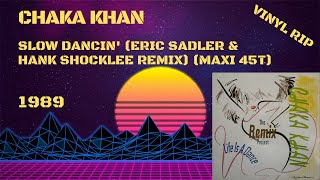 Chaka Khan - Slow Dancin&#39; (Eric Sadler &amp; Hank Shocklee Remix) (1989) (Maxi 45T)