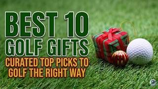 Best 10 Golf Gifts 2026: The Ultimate Guide for Every Golfer!