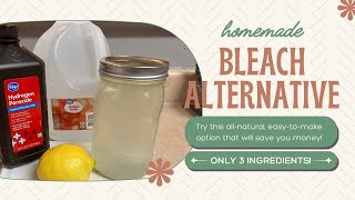 All-Natural, Homemade, Bleach Alternative | DIY | Saving Money And Better For Your Health!