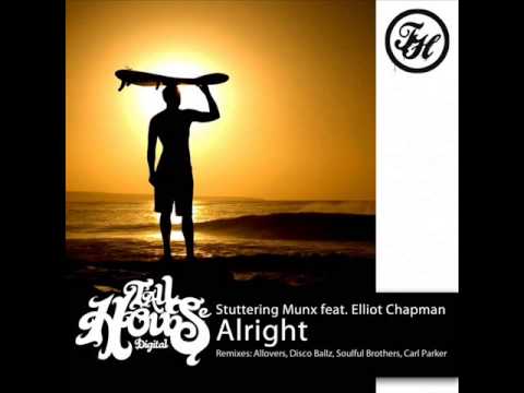 Stuttering Munx Ft Elliot Chapman 'Alright' Carl Parker Remix