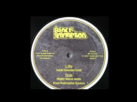 A1- Judah Eskender Tafari - Life A2 - Mighty Massa meets Black Redemption Warriors - Life Dub
