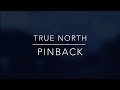 Pinback, True North, unofficial video, English lyrics, traducció catalana a pantalla, fotos d’Alaska